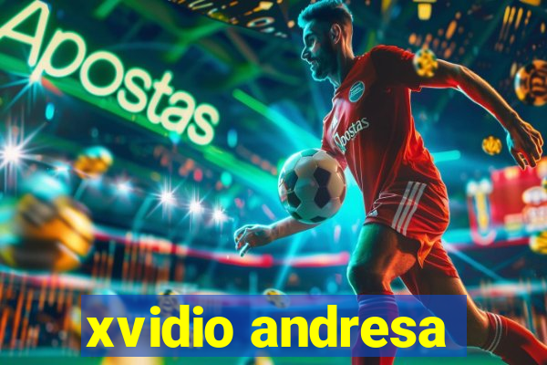 xvidio andresa